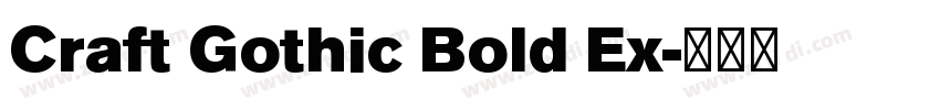 Craft Gothic Bold Ex字体转换 Craft Gothic Bold Ex字体转换